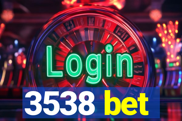 3538 bet
